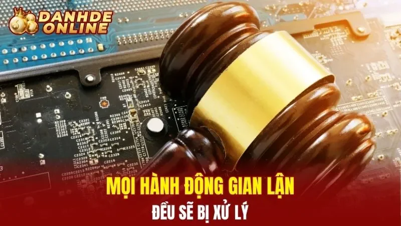 Các hành vi vi phạm quy định đều bị xử lý nghiêm